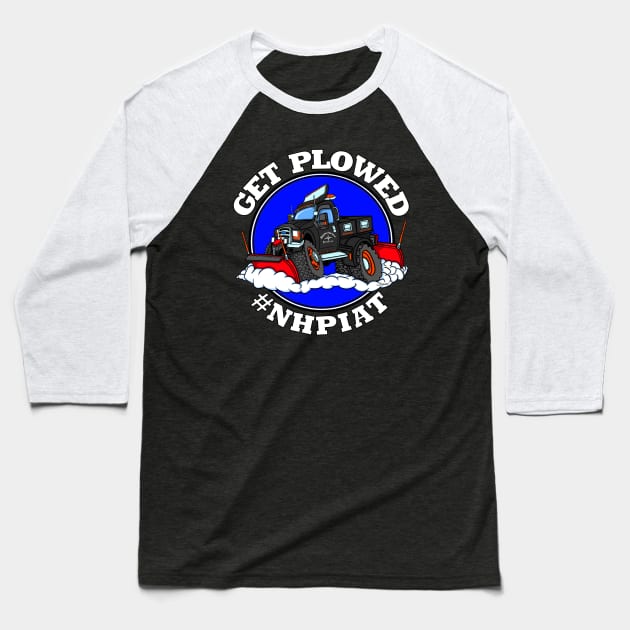 Pulling It All Together LLC HotRod GET PLOWED #NHPIAT Baseball T-Shirt by ScottyGaaDo